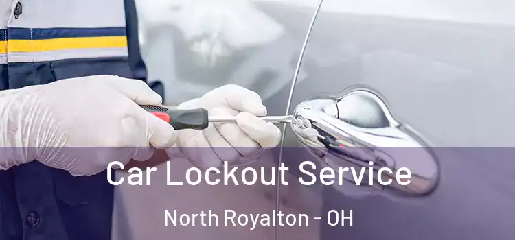 Car Lockout Service North Royalton - OH