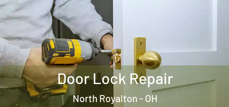 Door Lock Repair North Royalton - OH