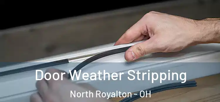 Door Weather Stripping North Royalton - OH