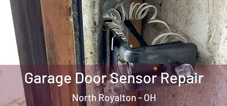 Garage Door Sensor Repair North Royalton - OH