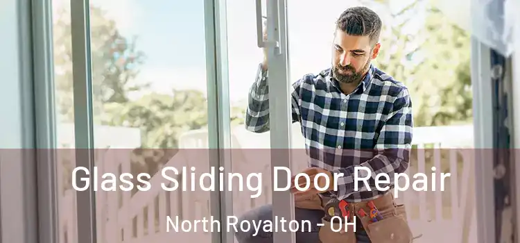 Glass Sliding Door Repair North Royalton - OH