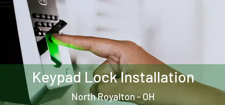 Keypad Lock Installation North Royalton - OH