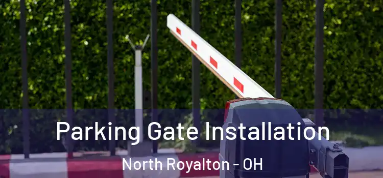 Parking Gate Installation North Royalton - OH
