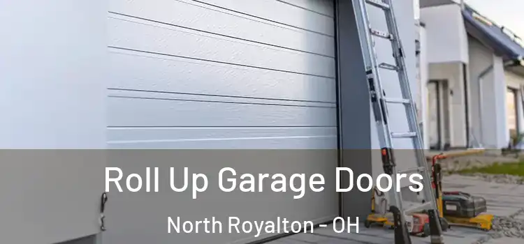  Roll Up Garage Doors North Royalton - OH