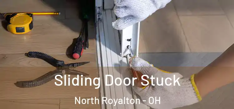 Sliding Door Stuck North Royalton - OH